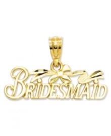 The perfect gift for the special ladies joining you on your big day. This sweet charm features the word Bridesmaid in polished and diamond-cut 14k gold. Chain not included. Approximate length: 1/2 inch. Approximate width: 4/5 inch. The perfect gift for the special ladies joining you on your big day. This sweet charm features the word Bridesmaid in polished and diamond-cut 14k gold. Chain not included. Approximate length: 1/2 inch. Approximate width: 4/5 inch.